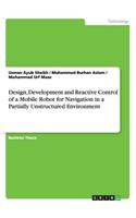 Design, Development and Reactive Control of a Mobile Robot for Navigation in a Partially Unstructured Environment