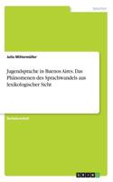 Jugendsprache in Buenos Aires. Das Phänomenen des Sprachwandels aus lexikologischer Sicht