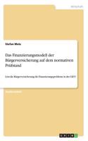 Finanzierungsmodell der Bürgerversicherung auf dem normativen Prüfstand