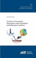 Formation of Intracardiac Electrograms under Physiological and Pathological Conditions