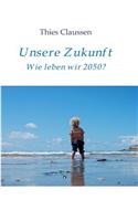 Unsere Zukunft