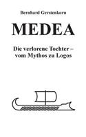 MEDEA, die verlorene Tochter