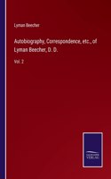 Autobiography, Correspondence, etc., of Lyman Beecher, D. D.: Vol. 2