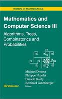 Mathematics and Computer Science III: Algorithms, Trees, Combinatorics and Probabilities