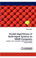 Parallel Algorithmics of Multi-Agent Systems on MIMD Computers