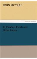 In Flanders Fields and Other Poems