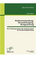 Kindesmisshandlung, Vernachlässigung, Drangsalierung