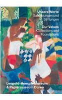 Unsere Werte. Sammlungen Und Stiftungen - Our Values: Collections and Foundations