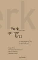 Werkgruppe Graz 1959–1989 – Architecture at the Turn of Late Modernism: Architecture at the Turn of Late Modernism