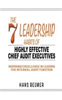 7 Leadership Habits of Highly Effective Chief Audit Executives - Inspiring Excellence in Leading the Internal Audit Function