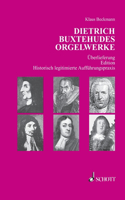 Dietrich Buxtehudes Orgelwerke: Überlieferung - Edition - Historisch legitimierte Aufführungspraxis