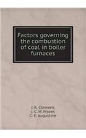 Factors Governing the Combustion of Coal in Boiler Furnaces