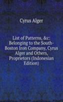 List of Patterns, &c: Belonging to the South-Boston Iron Company, Cyrus Alger and Others, Proprietors (Indonesian Edition)