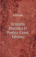 Aristotlis Rhetorica Et Poetica (Greek Edition)