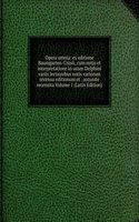 Opera omnia: ex editione Baumgarten-Crusii, cum notis et interpretatione in usum Delphini variis lectionibus notis variorum recensu editionum et . accurate recensita Volume 1 (Latin Edition)