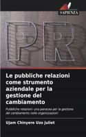 Le pubbliche relazioni come strumento aziendale per la gestione del cambiamento