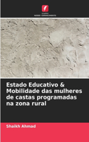 Estado Educativo & Mobilidade das mulheres de castas programadas na zona rural