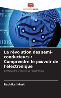 révolution des semi-conducteurs: Comprendre le pouvoir de l'électronique