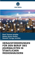 Herausforderungen Für Den Beruf Des Journalisten in Staatlichen Medienhäusern