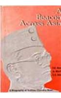 Beacon Across Asia, A: A Biography Of Subhas Chandra Bose - Centenary Edn.