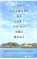 Un Corazon de Rubi En El Mar Azul
