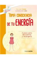 Toma Consciencia de Tu Energia