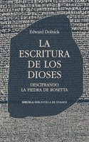 La escritura de los dioses: Descifrando la piedra de Rosetta