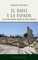 El rayo y la espada / The beam and the sword: Una Nueva Mirada Sobre Los Mitos Griegos / a New Look at Greek Myths: 2