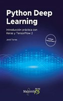 Python Deep Learning: Introduccion practica con Keras y TensorFlow 2