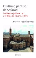 El ultimo paraiso de Sefarad: La diaspora judia de 1492 y reino de Navarra: Fitero