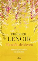 Filosofia del deseo: Manual para vivir en plenitud