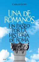 Una de romanos: Un paseo por la historia de Roma
