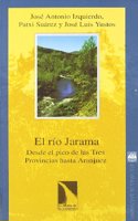 El Rio Jarama: Desde El Pico de Las Tres Provincias Hasta Aranjuez