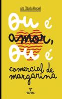 Ou é amor ou é comercial de margarina