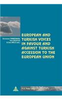 European and Turkish Voices in Favour and Against Turkish Accession to the European Union