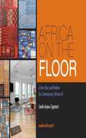 Africa On The Floor - A New Voice and Medium for Contemporary African Art