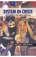 System in Crisis; The Dynamics of Free Market Capitalism