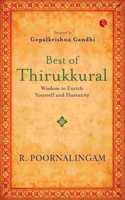 Best of Thirukkural : Wisdom to Enrich Yourself and Humanity(Foreword by Gopalkrishna Gandhi)