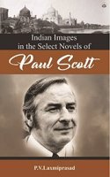 The Spectrum of Indian Images in the Selected Novels of Paul Scott