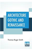 Architecture Gothic And Renaissance