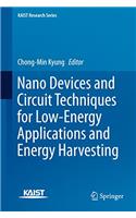 Nano Devices and Circuit Techniques for Low-Energy Applications and Energy Harvesting