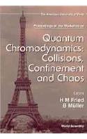 Quantum Chromodynamics: Collisions, Confinement and Chaos - Proceedings of the Workshop
