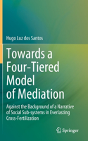 Towards a Four-Tiered Model of Mediation