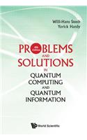 Problems and Solutions in Quantum Computing and Quantum Information