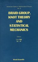 Braid Group, Knot Theory and Statistical Mechanics