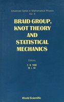 Braid Group, Knot Theory and Statistical Mechanics