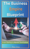 The Business Empire Blueprint