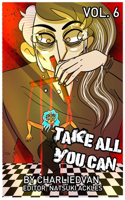 Take All You Can Vol. 6: (6 Take All You Can)