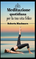 Meditazione quotidiana per la tua vita felice