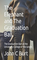 Elephant and The Graduation Ball.